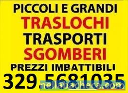 TRASLOCHI TRASPORTI E SGOMBERI ESEGUIAMO OVUNQUE A PREZZI INIMITABILI 7GG SU7